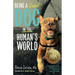 Being A (Good) Dog In The Human's World: Understanding the Psychology of Misbehaving Dogs and Why Yours Cowers, Growls and Bites