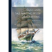 Sails and Sailmaking With Draughting: And the Centre of Effort of the Sails; Also, Weights and Sizes of Ropes; Masting, Rigging, and Sails of Steam Ve