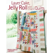 Layer Cake, Jelly Roll and Charm Quilts