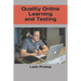 Quality Online Learning and Testing