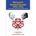 Malaysia's Wasted Decade 2004-2014: The Toxic Triad of Abdullah, Najib, and UMNO Leadership