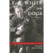 E.B. White on Dogs