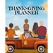 Thanksgiving Planner: Fall 2020-2021 Planning Pages To Write In Ideas For Menu, Dinner, Recipes, Guest List, Gifts, Gratitude, Vision & Goal, Weekly P