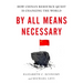 By All Means Necessary: How China's Resource Quest Is Changing the World