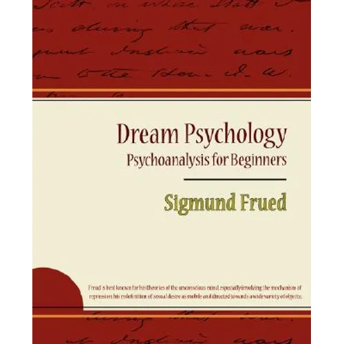 Dream Psychology - Psychoanalysis for Beginners - Sigmund Frued