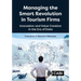 Managing the Smart Revolution in Tourism Firms: Innovation and Value Creation in the Era of Data