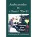 Ambassador to a Small World: Letters from Chad