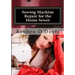 Sewing Machine Repair for the Home Sewer