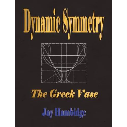 Dynamic Symmetry: The Greek Vase