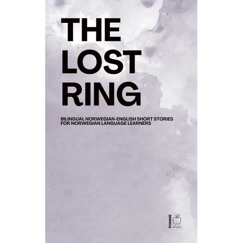 The Lost Ring: Bilingual Norwegian-English Short Stories for Norwegian Language Learners