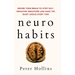 Neuro-Habits: Rewire Your Brain to Stop Self-Defeating Behaviors and Make the Right Choice Every Time