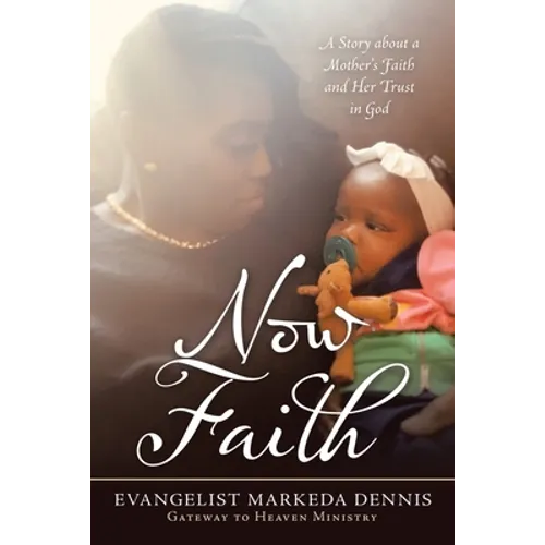 Now Faith: A Story About a Mother's Faith and Her Trust in God