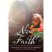 Now Faith: A Story About a Mother's Faith and Her Trust in God