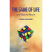 The Game of Life and how to play it