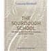 The Sourdough School: The Ground-Breaking Guide to Making Gut-Friendly Bread