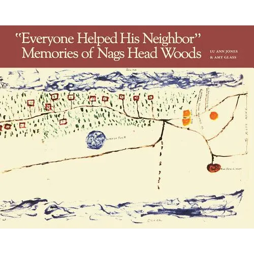 Everyone Helped His Neighbor: Memories of Nags Head Woods