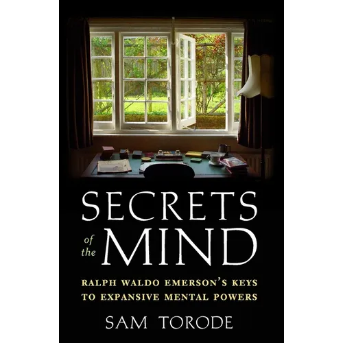 Secrets of the Mind: Ralph Waldo Emerson's Keys to Expansive Mental Powers