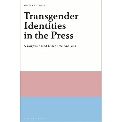 Transgender Identities in the Press: A Corpus-based Discourse Analysis