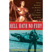 Hell Hath No Fury: True Profiles of Women at War from Antiquity to Iraq