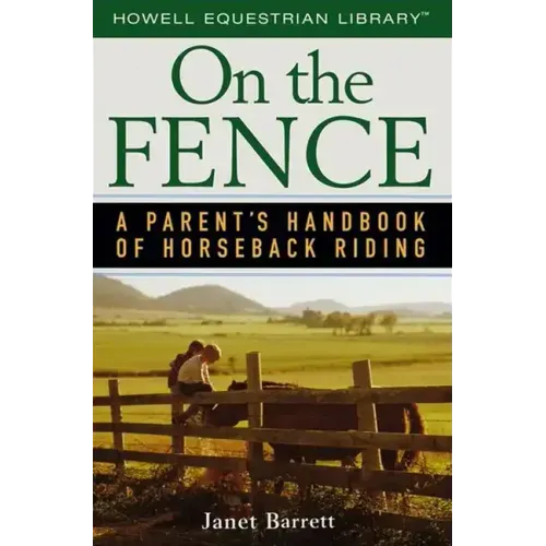 On the Fence: A Parent's Handbook of Horseback Riding