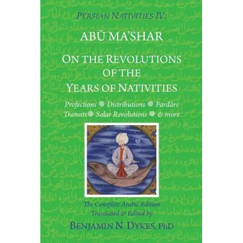 Persian Nativities IV: On the Revolutions of the Years of Nativities