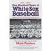 1917-2017-One Hundred Years of White Sox Baseball: Highlighting the Great 1917 World Series Championship Team
