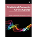 Statistical Concepts - A First Course