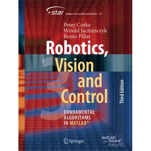 Robotics, Vision and Control: Fundamental Algorithms in Matlab(r)