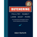 Butchering Poultry, Rabbit, Lamb, Goat, and Pork: The Comprehensive Photographic Guide to Humane Slaughtering and Butchering