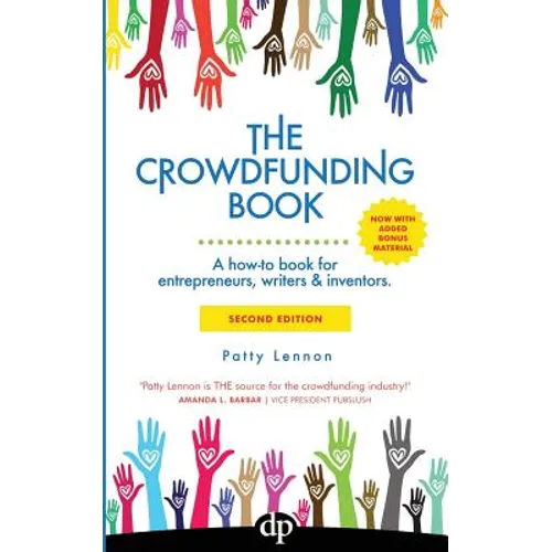 The Crowdfunding Book: A how-to book for entrepreneurs, writers & inventors.