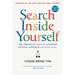 Search Inside Yourself: The Unexpected Path to Achieving Success, Happiness (and World Peace)