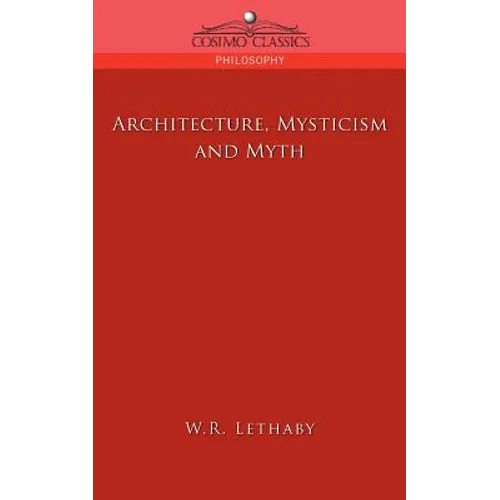 Architecture, Mysticism and Myth