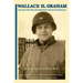 Wallace H. Graham: The Man Who Became President Truman's Physician