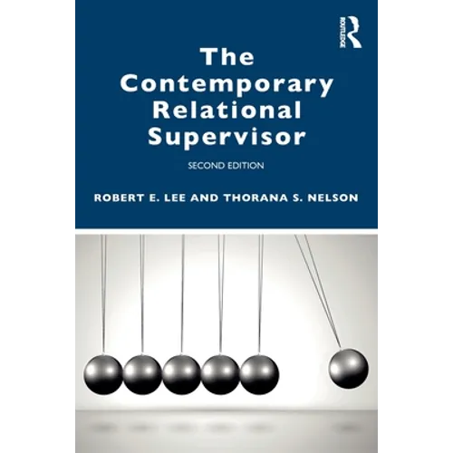The Contemporary Relational Supervisor 2nd Edition