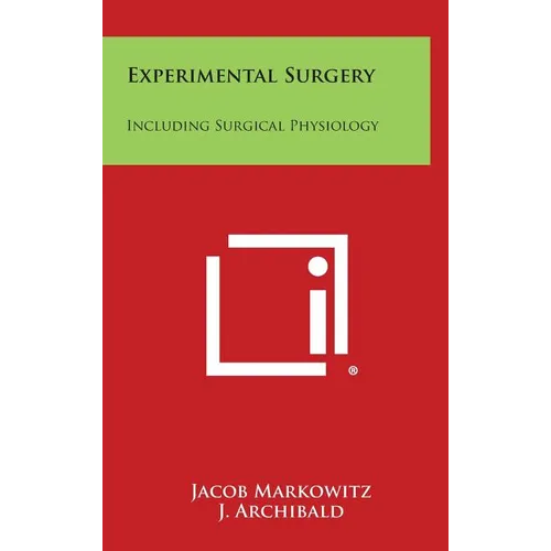Experimental Surgery: Including Surgical Physiology