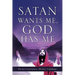 Satan Wants Me, God Has Me.