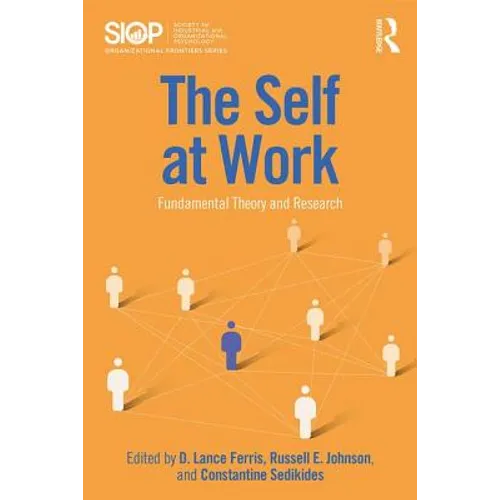 The Self at Work: Fundamental Theory and Research