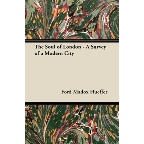 The Soul of London - A Survey of a Modern City