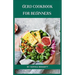 GERD Cookbook for Beginners: Easy and Delicious Recipes to Soothe Your Acid Reflux