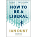 How to Be a Liberal: The Story of Freedom and the Fight for Its Survival