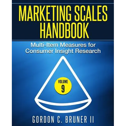Marketing Scales Handbook: Multi-Item Measures for Consumer Insight Research (Volume 9)