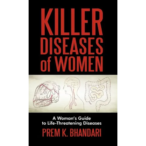 Killer Diseases of Women: A Woman's Guide to Life-Threatening Diseases