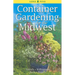 Container Gardening for the Midwest