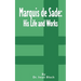 Marquis de Sade: His Life and Works