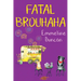 Fatal Brouhaha