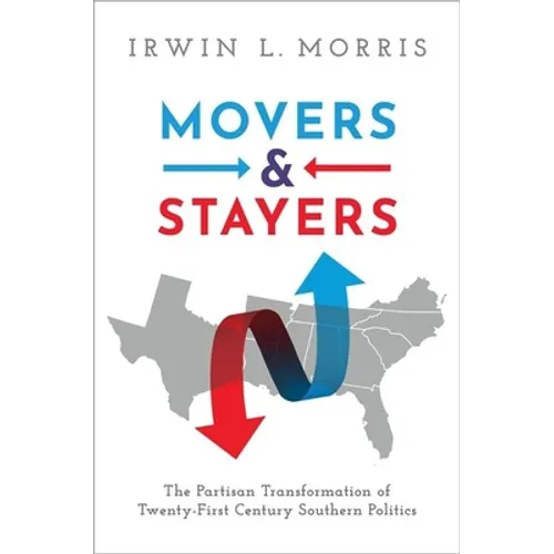 Movers and Stayers: The Partisan Transformation of 21st Century Southern Politics