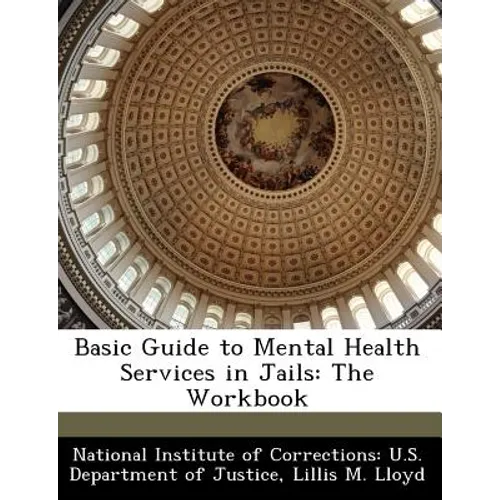Basic Guide to Mental Health Services in Jails: The Workbook