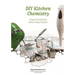 DIY Kitchen Chemistry: Simple Homemade Bath & Body Projects