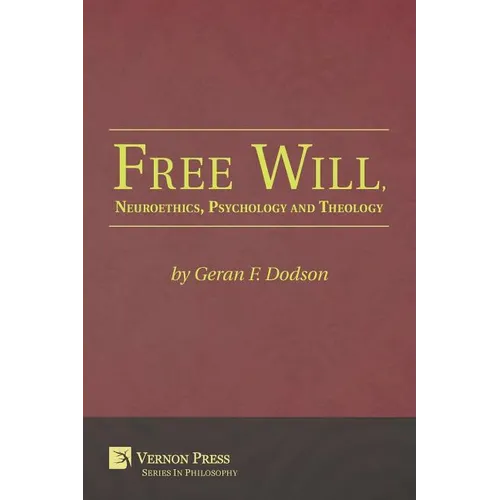 Free Will, Neuroethics, Psychology and Theology