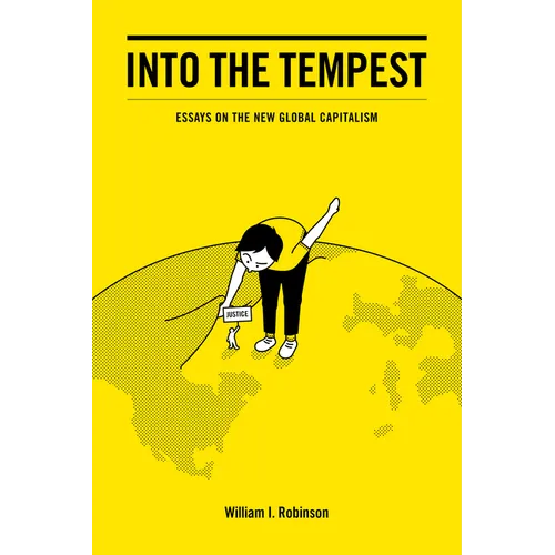 Into the Tempest: Essays on the New Global Capitalism